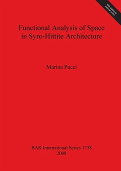 Functional Analysis of Space in Syro-Hittite Architecture - Pucci, Marina