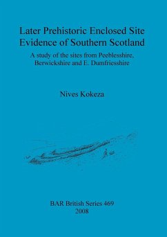 Later Prehistoric Enclosed Site Evidence of Southern Scotland - Kokeza, Nives
