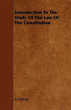 Introduction to the Study of the Law of the Constitution - Dicey, A. V.