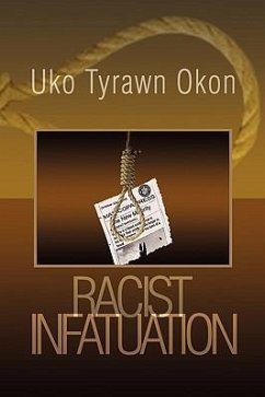 Racist Infatuation - Okon, Uko Tyrawn