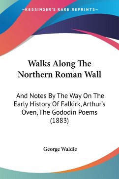 Walks Along The Northern Roman Wall - Waldie, George