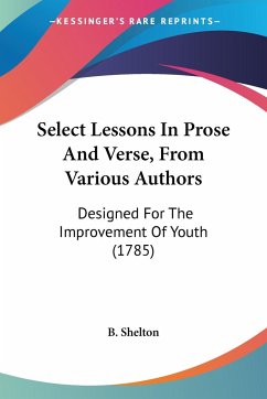 Select Lessons In Prose And Verse, From Various Authors