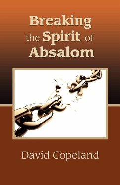 Breaking the Spirit of Absalom - Copeland, David