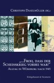 "...Froh, dass der Scheißkrieg vorbei war!" "...Froh, dass der Scheißkrieg vorbei war!"