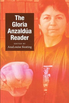 The Gloria Anzaldúa Reader - Anzaldua, Gloria