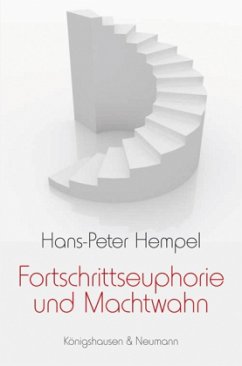 Fortschrittseuphorie und Machtwahn - Hempel, Hans-Peter