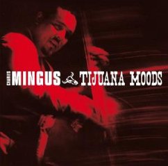 Tijuana Moods - Mingus,Charles