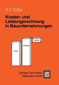 Kosten- und Leistungsrechnung in Bauunternehmungen - Toffel, Rolf F.