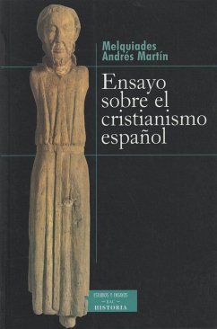 Ensayo sobre el cristianismo español - Andrés Martín, Melquíades