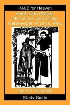 Saint John Masias, Marvelous Dominican Gatekeeper of Lima, Peru Study Guide - McKenzie, Janet P