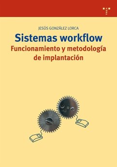 Sistemas workflow : funcionamiento y metodología de implantación - González Lorca, Jesús