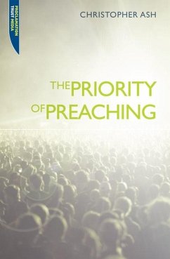 The Priority of Preaching - Ash, Christopher