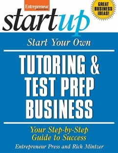 Start Your Own Tutoring & Test Prep Business: Your Step-By-Step Guide to Success - Media, The Staff of Entrepreneur; Mintzer, Rich