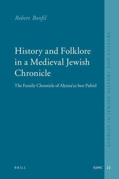 History and Folklore in a Medieval Jewish Chronicle: The Family Chronicle of Aḥimaʿaz Ben Paltiel - Bonfil, Robert