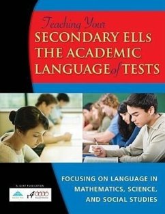 Teaching Your Secondary ELLs the Academic Language of Tests: Focusing on Language in Mathematics, Science, and Social Studies - R4 Educated Solutions