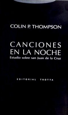 Canciones en la noche : estudio sobre san Juan de la Cruz - Thompson, Colin P.