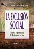 La exclusión social : teoría y práctica de la intervención