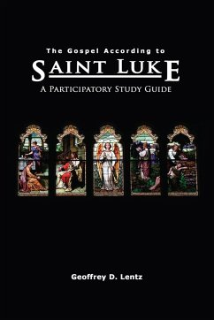 The Gospel According to St. Luke - Lentz, Geoffrey D