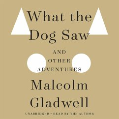 What the Dog Saw - Gladwell, Malcolm