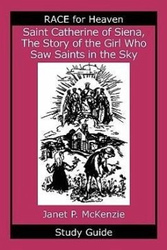 Saint Catherine of Siena, the Story of the Girl Who Saw Saints in the Sky Study Guide - McKenzie, Janet P