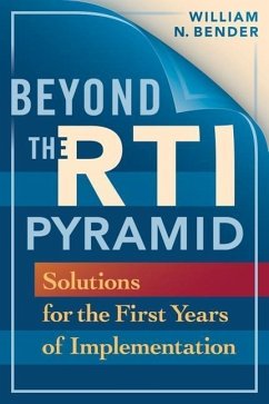 Beyond the Rti Pyramid: Solutions for the First Years of Implementation - Bender, William N.