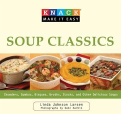 Soup Classics: Chowders Gumbos Bisques Broths Stocks & Other Delicious Soups - Larsen, Linda
