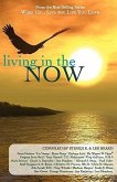Wake Up...Live the Life You Love: Living in the Now