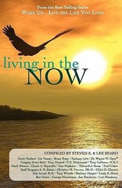 Wake Up...Live the Life You Love: Living in the Now