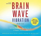 Brain Wave Vibration: Getting Back Into the Rhythm of a Happy, Healthy Life