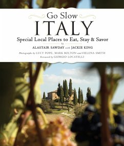 Go Slow Italy: Special Local Places to Eat, Stay and Savor - Sawday, Alastair