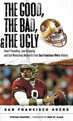 Cover The Good, the Bad, & the Ugly: San Francisco 49ers