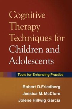 Cognitive Therapy Techniques for Children and Adolescents - Friedberg, Robert D.; McClure, Jessica M.; Garcia, Jolene Hillwig