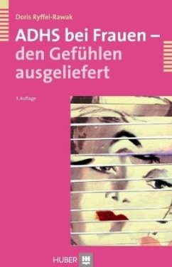 ADHS bei Frauen - den Gefühlen ausgeliefert - Ryffel-Rawak, Doris