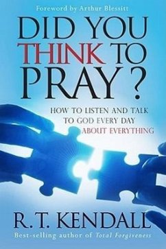 Did You Think to Pray? - Kendall, R T