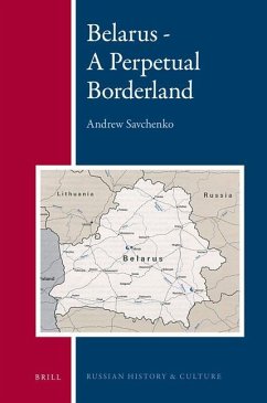 Belarus - A Perpetual Borderland - Savchenko, Andrew