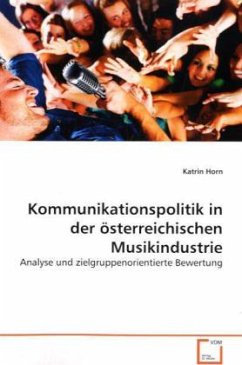 Kommunikationspolitik in der österreichischen Musikindustrie - Horn, Katrin