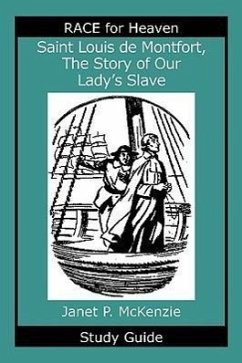 Saint Louis de Montfort, the Story of Our Lady's Slave Study Guide - McKenzie, Janet P