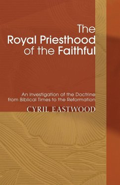 The Royal Priesthood of the Faithful - Eastwood, Cyril