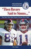 Then Bavaro Said to Simms. . .: The Best New York Giants Stories Ever Told [With CD (Audio)]