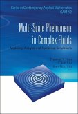 Multi-Scale Phenomena in Complex Fluids: Modeling, Analysis and Numerical Simulations