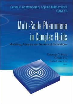 Multi-Scale Phenomena in Complex Fluids: Modeling, Analysis and Numerical Simulations