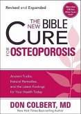 The New Bible Cure for Osteoporosis: Ancient Truths, Natural Remedies, and the Latest Findings for Your Health Today