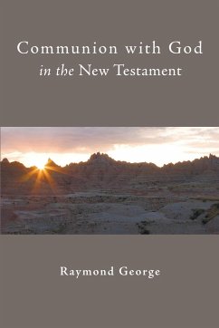 Communion with God in the New Testament - George, Raymond