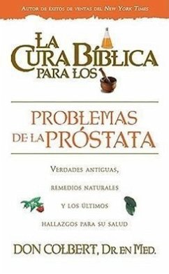 La Cura Biblica Para Los Desordenes de la Prostata - Colbert, Don