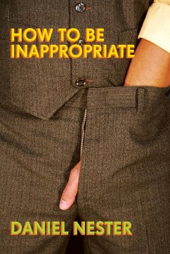 How to Be Inappropriate - Nester, Daniel
