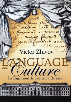 Language and Culture in Eighteenth-Century Russia - Zhivov, Victor
