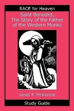 Saint Benedict, the Story of the Father of the Western Monks Study Guide - McKenzie, Janet P