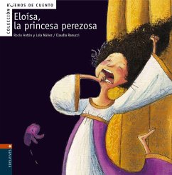 Eloísa, la princesa perezosa - Ranucci, Claudia; Núñez, Dolores; Antón, Rocío; Núñez, Lola