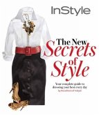 Instyle the New Secrets of Style: Your Complete Guide to Dressing Your Best Every Day