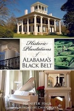 Historic Plantations of Alabama's Black Belt - Hale, Jennifer